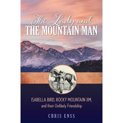 The Lady and the Mountain Man - by  Chris Enss (Paperback)