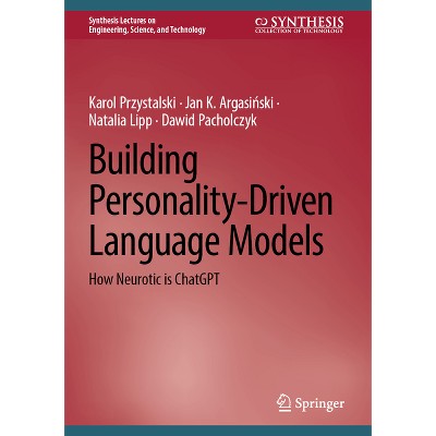 Building Personality-Driven Language Models - (Synthesis Lectures on Engineering, Science, and Technology) (Hardcover)