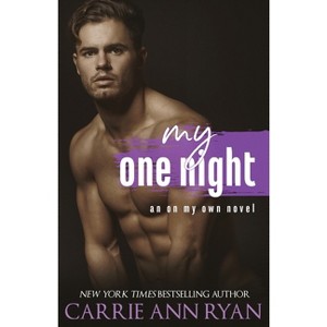 My One Night - (On My Own) by  Carrie Ann Ryan (Paperback) - 1 of 1