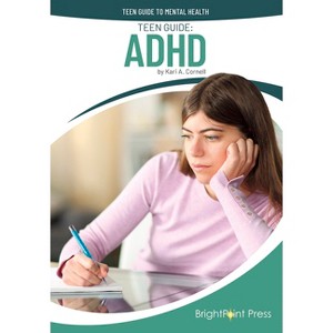 Teen Guide: ADHD - (Teen Guide to Mental Health) by  Kari A Cornell (Hardcover) - 1 of 1
