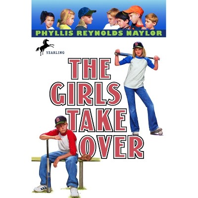 The Girls Take Over - (Boy/Girl Battle) by  Phyllis Reynolds Naylor (Paperback)