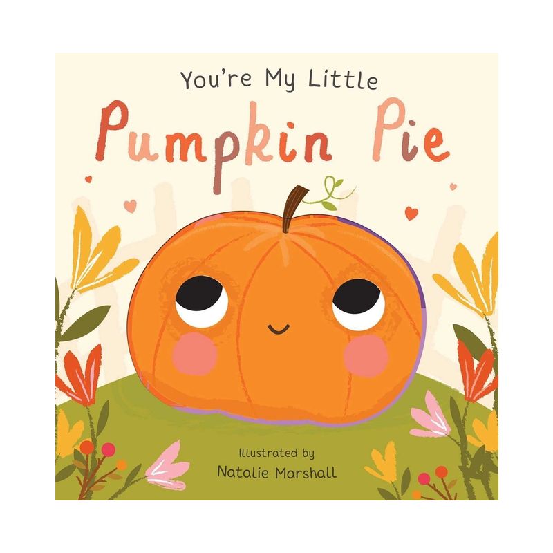 You're My Little Pumpkin Pie -  by Various (Hardcover), 1 of 8