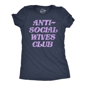 Womens Anti Social Wives Club T Shirt Funny Married Shy Loner Wife Tee For Ladies - Crazy Dog Women's T Shirt - 1 of 4