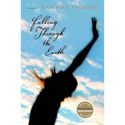 Falling Through the Earth - by  Danielle Trussoni (Paperback)