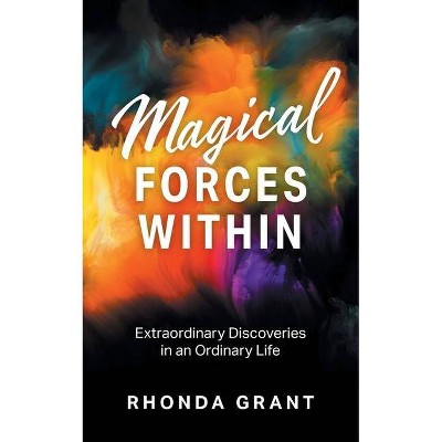 Magical Forces Within - by  Rhonda Grant (Paperback)