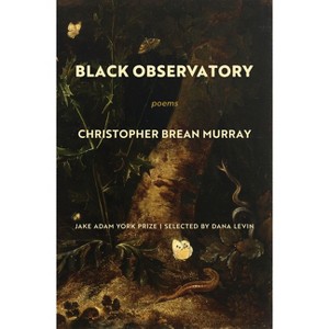 Black Observatory - by  Christopher Brean Murray (Paperback) - 1 of 1