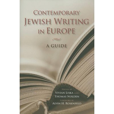 Contemporary Jewish Writing in Europe - (Jewish Literature and Culture) by  Vivian Liska & Thomas Nolden (Hardcover)