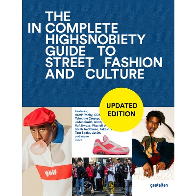 The Incomplete (Updated Edition) - by  Gestalten & Highsnobiety (Hardcover)
