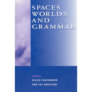 Spaces, Worlds, and Grammar - (Cognitive Theory of Language and Culture) 2nd Edition by  Gilles Fauconnier (Paperback) - 1 of 1
