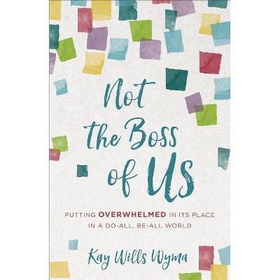 Not the Boss of Us - by  Kay Wills Wyma (Paperback)