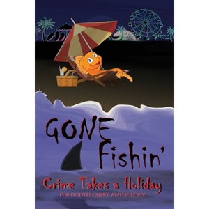 Gone Fishin' - (Guppy Anthology) by  James M Jackson (Paperback) - 1 of 1
