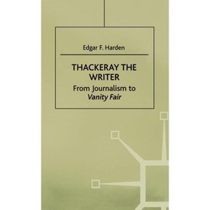 Thackeray the Writer - by  E Harden (Hardcover) - 1 of 1
