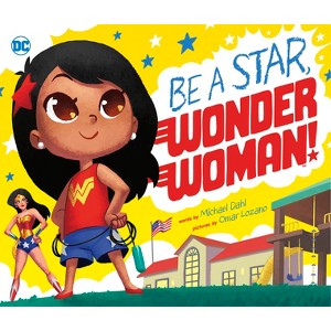 Be a Star, Wonder Woman! - (DC Super Heroes) by  Michael Dahl (Paperback) - 1 of 1