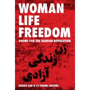 Woman Life Freedom - by  Bänoo Zan & Cy Strom (Paperback) - 1 of 1