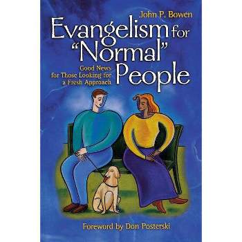 Evangelism for "Normal" People - by  John Bowen (Paperback)
