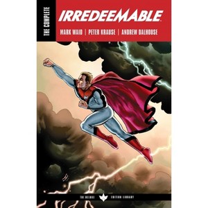 The Complete Irredeemable by Mark Waid - (Paperback) - 1 of 1