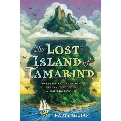 The Lost Island of Tamarind - (Book of Tamarind) by  Nadia Aguiar (Paperback)