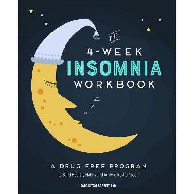 The 4-Week Insomnia Workbook - by  Sara Dittoe Barrett (Paperback)