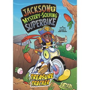 Treasure Tracker - (Jackson and His Mystery-Solving Superbike) by  Scott Nickel (Paperback) - 1 of 1