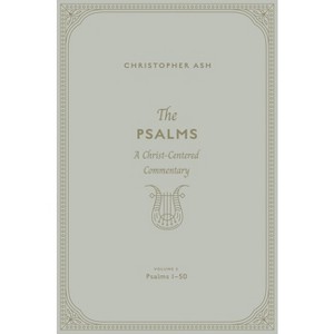 The Psalms - by  Christopher Ash (Hardcover) - 1 of 1