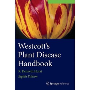 Westcott's Plant Disease Handbook - 8th Edition by  R Kenneth Horst (Hardcover) - 1 of 1