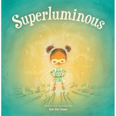 Superluminous - by  Ian de Haes (Hardcover)