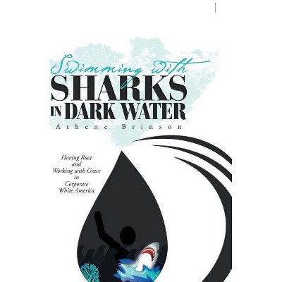 Swimming with Sharks in Dark Water - by  Athene Brinson (Paperback)