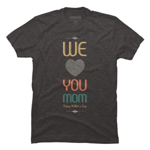 Men's Design By Humans Mother's Day We Love You Mom By tmsarts T-Shirt - 1 of 2