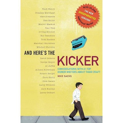 And Here's the Kicker - by  Mike Sacks (Paperback)