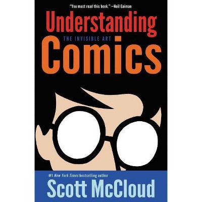 Understanding Comics - by  Scott McCloud (Paperback)