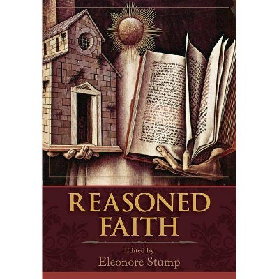 Reasoned Faith - by  Eleonore Stump (Paperback)