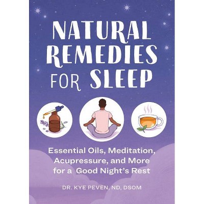 Natural Remedies for Sleep - by  Kye Peven (Paperback)