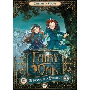 Fairy Oak 2. El Encanto de la Oscuridad. (Ed. Aniversario) - by  Elisabetta Gnone (Hardcover) - 1 of 1