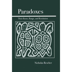 Paradoxes - by  Nicholas Rescher (Paperback) - 1 of 1