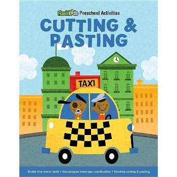 Cutting and Pasting - (Flash Kids Preschool Activity Books) by  Steve Mack (Paperback)