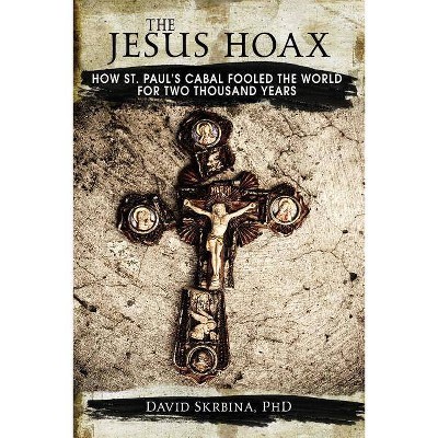The Jesus Hoax - by  David Skrbina (Paperback)