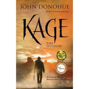 Kage - (A Connor Burke Martial Arts Thriller) by  John J Donohue (Paperback) - 1 of 1