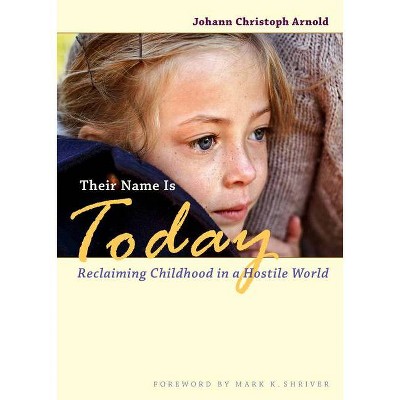 Their Name Is Today - by  Johann Christoph Arnold (Paperback)