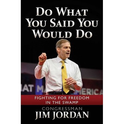 Do What You Said You Would Do - by  Jim Jordan (Hardcover)