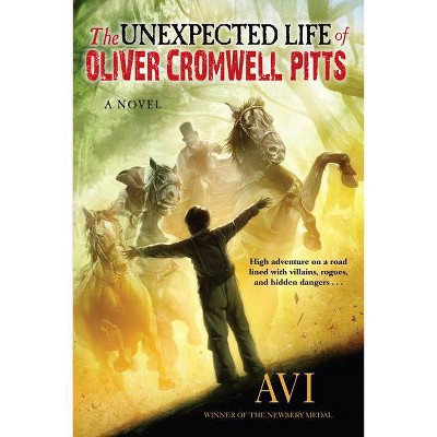 Unexpected Life of Oliver Cromwell Pitts - by  Avi (Paperback)