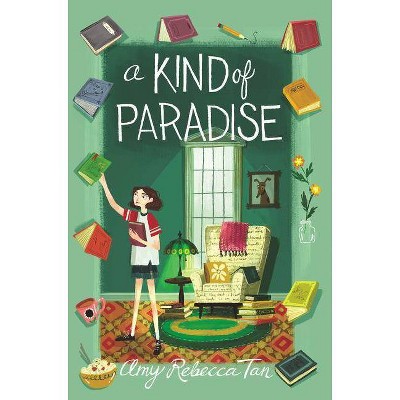 A Kind of Paradise - by  Amy Rebecca Tan (Hardcover)