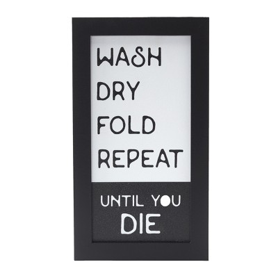 Lakeside Wash Dry Fold Repeat Until You Die - Decorative Novelty Laundry Room Sign