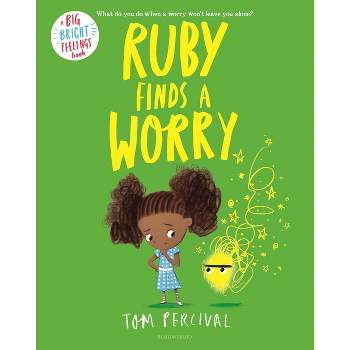 Ruby Finds a Worry - (Big Bright Feelings) by Tom Percival