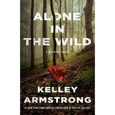  Alone in the Wild - (Casey Duncan Novels, 5) by  Kelley Armstrong (Paperback) 