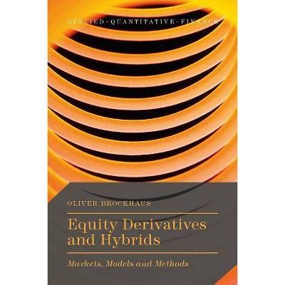 Equity Derivatives and Hybrids - (Applied Quantitative Finance) by  Oliver Brockhaus (Hardcover)