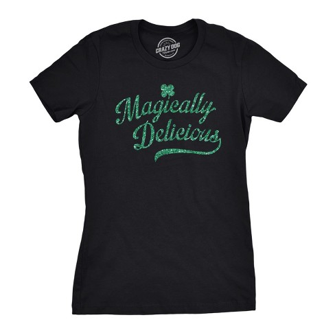 Womens Magically Delicious T Shirt Funny Green Tee - Crazy Dog Women's T Shirt - image 1 of 4