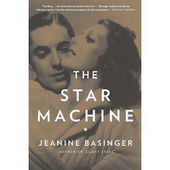 The Star Machine - by  Jeanine Basinger (Paperback)