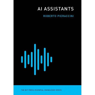 AI Assistants - (MIT Press Essential Knowledge) by  Roberto Pieraccini (Paperback)