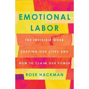 Emotional Labor - by Rose Hackman