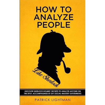 How to Analyze People like Sherlock - by  Patrick Lightman (Paperback)